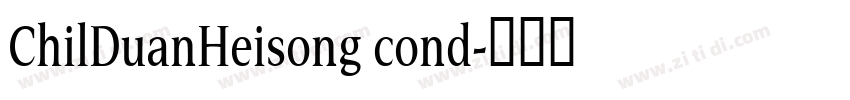 ChilDuanHeisong cond字体转换
